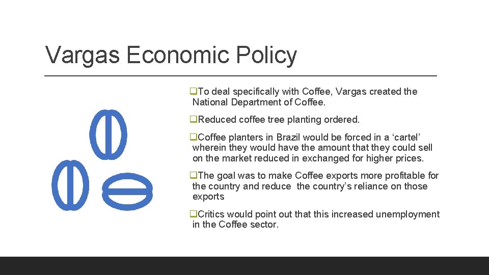 Vargas Economic Policy q. To deal specifically with Coffee, Vargas created the National Department
