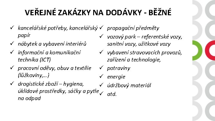 VEŘEJNÉ ZAKÁZKY NA DODÁVKY - BĚŽNÉ ü kancelářské potřeby, kancelářský ü papír ü ü