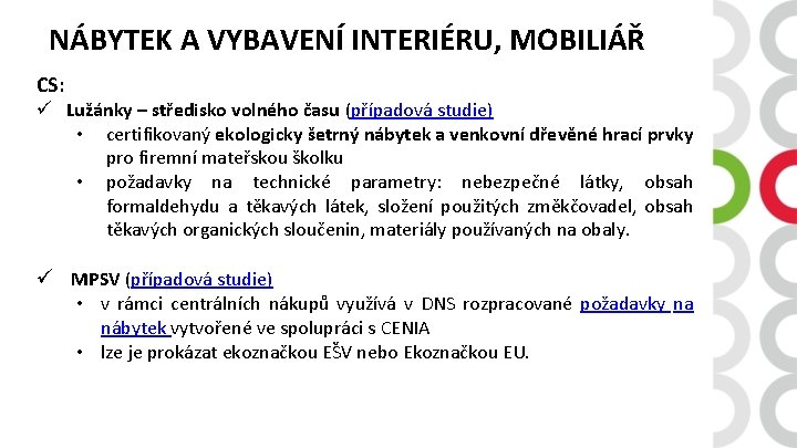 NÁBYTEK A VYBAVENÍ INTERIÉRU, MOBILIÁŘ CS: ü Lužánky – středisko volného času (případová studie)