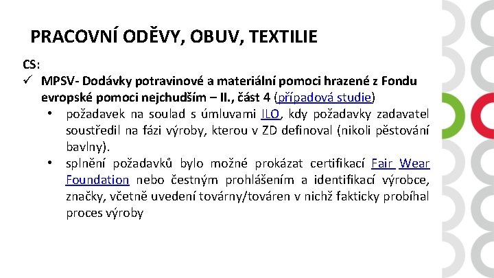 PRACOVNÍ ODĚVY, OBUV, TEXTILIE CS: ü MPSV- Dodávky potravinové a materiální pomoci hrazené z