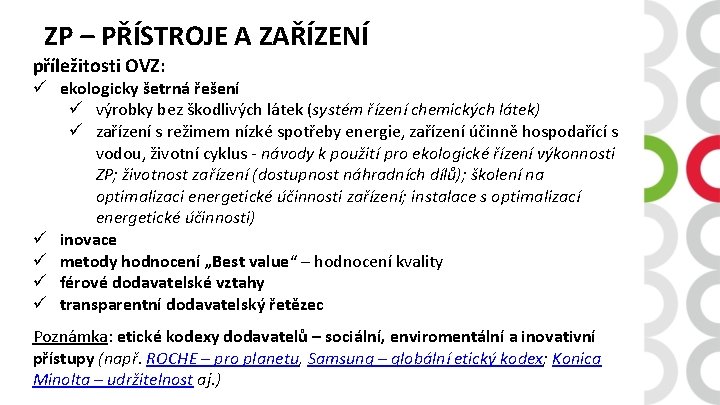 ZP – PŘÍSTROJE A ZAŘÍZENÍ příležitosti OVZ: ü ekologicky šetrná řešení ü výrobky bez