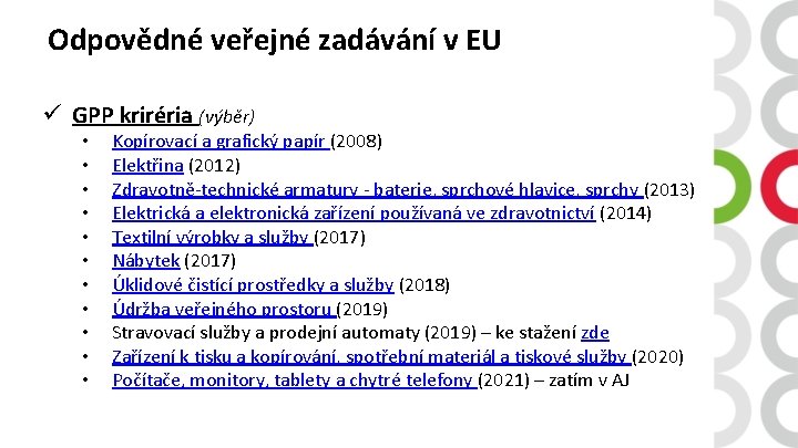 Odpovědné veřejné zadávání v EU ü GPP kriréria (výběr) • • • Kopírovací a