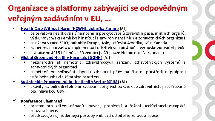 Organizace a platformy zabývající se odpovědným veřejným zadáváním v EU, … ü Health Care