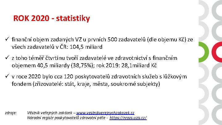 ROK 2020 - statistiky ü finanční objem zadaných VZ u prvních 500 zadavatelů (dle