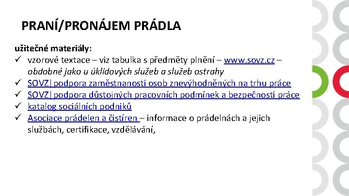 PRANÍ/PRONÁJEM PRÁDLA užitečné materiály: ü vzorové textace – viz tabulka s předměty plnění –