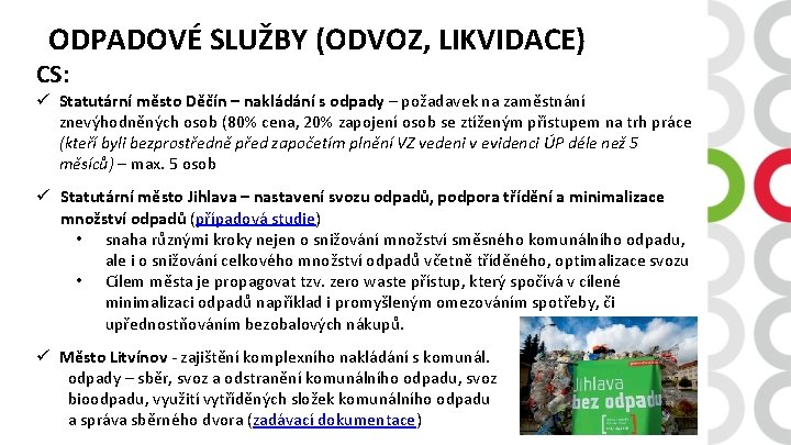 ODPADOVÉ SLUŽBY (ODVOZ, LIKVIDACE) CS: ü Statutární město Děčín – nakládání s odpady –