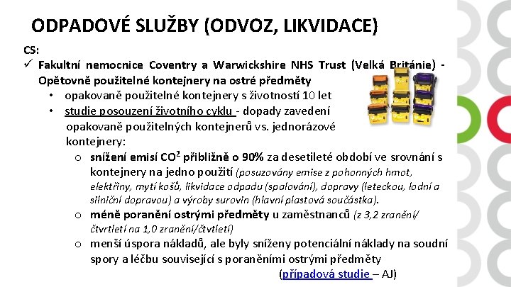 ODPADOVÉ SLUŽBY (ODVOZ, LIKVIDACE) CS: ü Fakultní nemocnice Coventry a Warwickshire NHS Trust (Velká