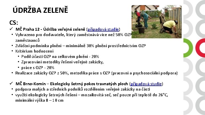 ÚDRŽBA ZELENĚ CS: ü MČ Praha 12 - Údržba veřejné zeleně (případová studie) •