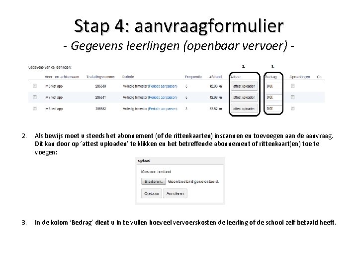 Stap 4: aanvraagformulier - Gegevens leerlingen (openbaar vervoer) - 2. Als bewijs moet u