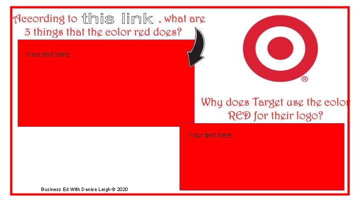 Your text here. . . Business Ed With Denise Leigh © 2020 