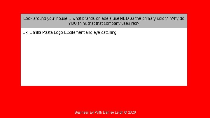 Look around your house…. what brands or labels use RED as the primary color?