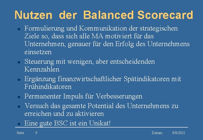 Nutzen der Balanced Scorecard l l l Seite Formulierung und Kommunikation der strategischen Ziele