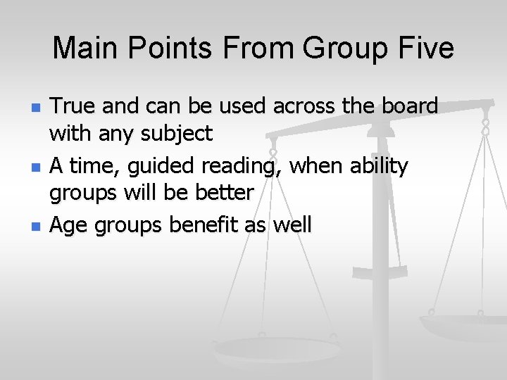 Main Points From Group Five n n n True and can be used across