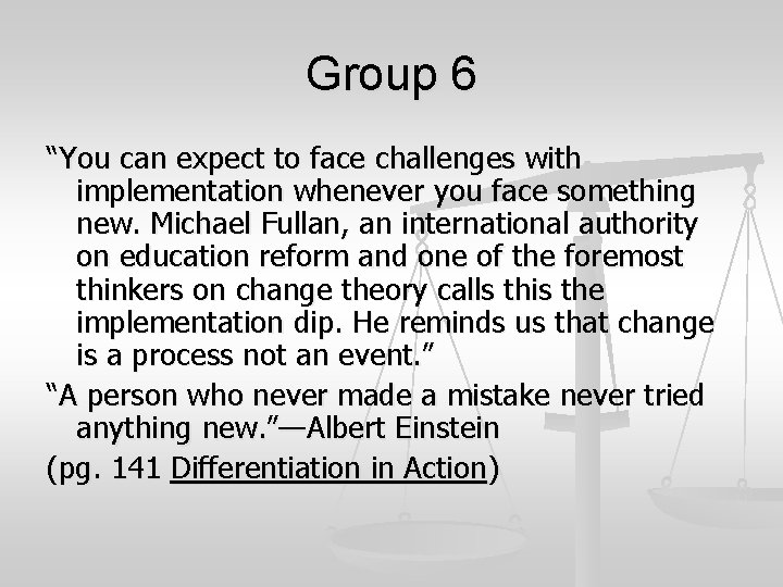 Group 6 “You can expect to face challenges with implementation whenever you face something