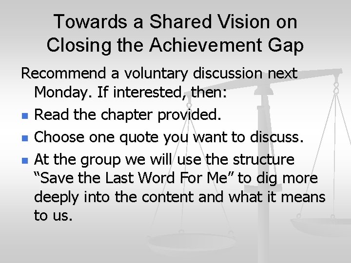 Towards a Shared Vision on Closing the Achievement Gap Recommend a voluntary discussion next