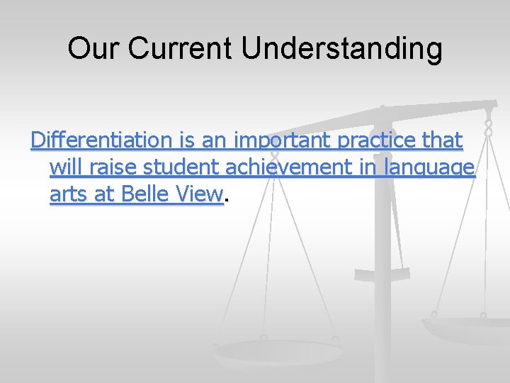 Our Current Understanding Differentiation is an important practice that will raise student achievement in