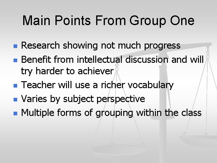 Main Points From Group One n n n Research showing not much progress Benefit