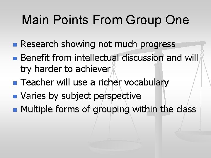 Main Points From Group One n n n Research showing not much progress Benefit