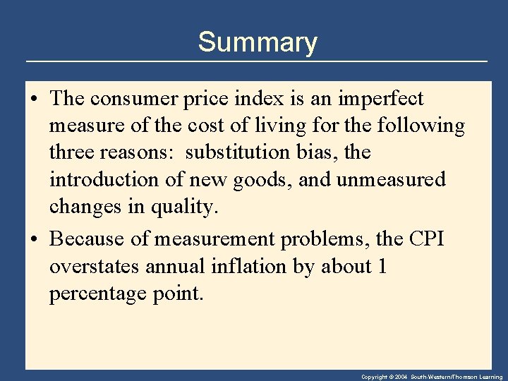 Summary • The consumer price index is an imperfect measure of the cost of