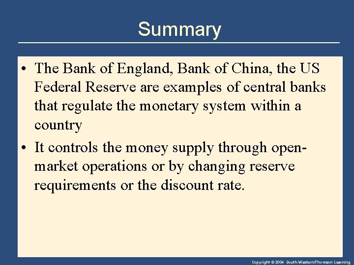 Summary • The Bank of England, Bank of China, the US Federal Reserve are