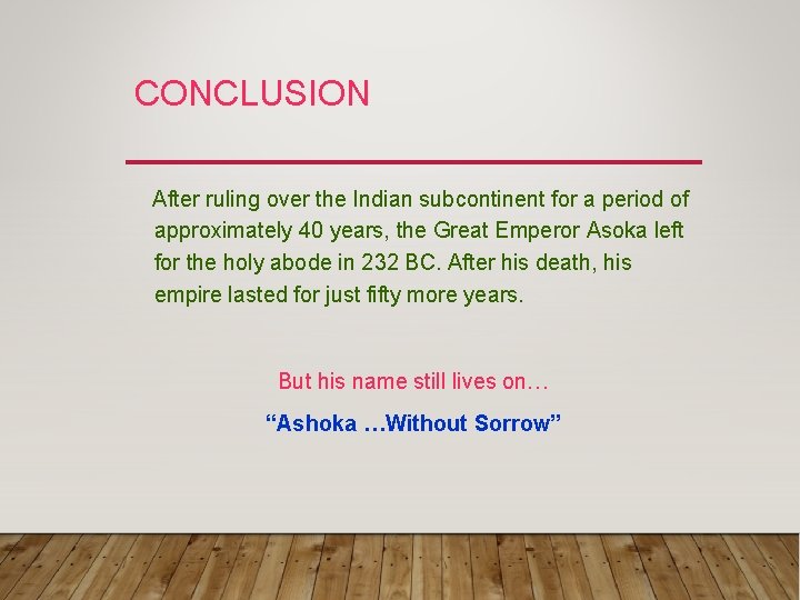 CONCLUSION After ruling over the Indian subcontinent for a period of approximately 40 years,