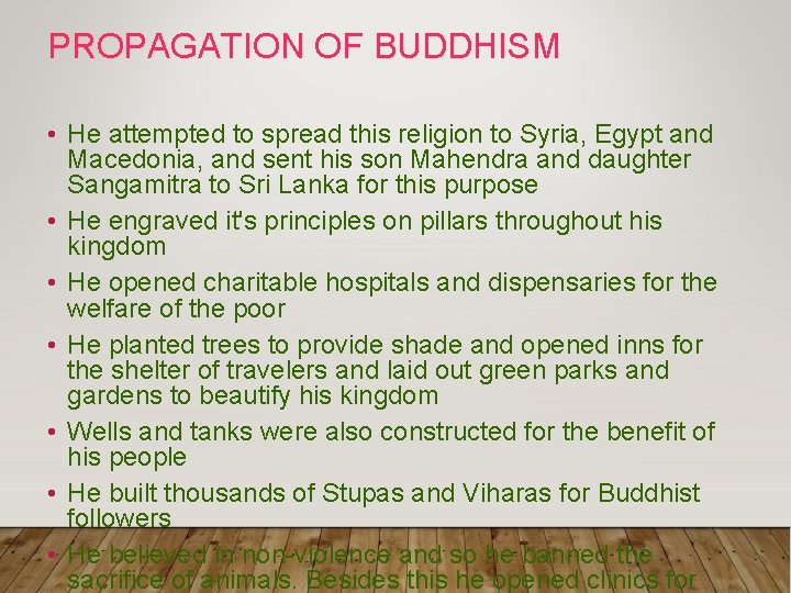PROPAGATION OF BUDDHISM • He attempted to spread this religion to Syria, Egypt and