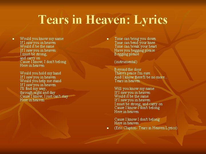 Tears in Heaven: Lyrics n Would you know my name If I saw you