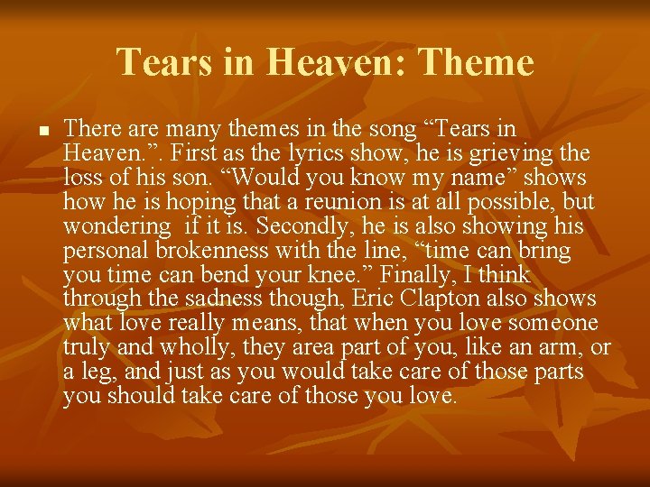 Tears in Heaven: Theme n There are many themes in the song “Tears in
