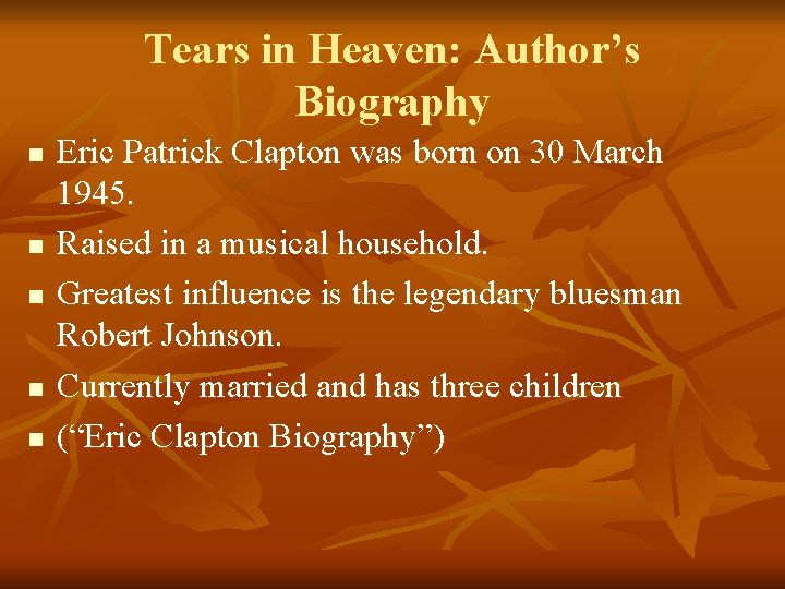 Tears in Heaven: Author’s Biography n n n Eric Patrick Clapton was born on