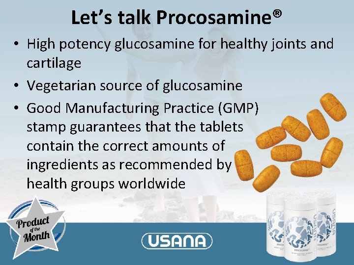 Let’s talk Procosamine® • High potency glucosamine for healthy joints and cartilage • Vegetarian