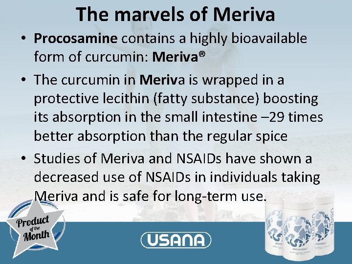 The marvels of Meriva • Procosamine contains a highly bioavailable form of curcumin: Meriva®