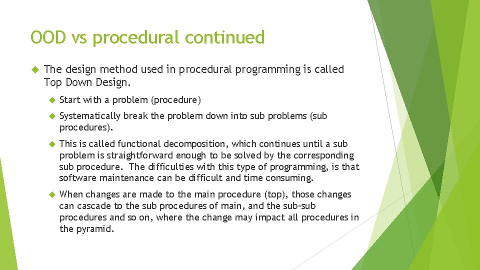 OOD vs procedural continued The design method used in procedural programming is called Top OOD vs procedural continued The design method used in procedural programming is called Top