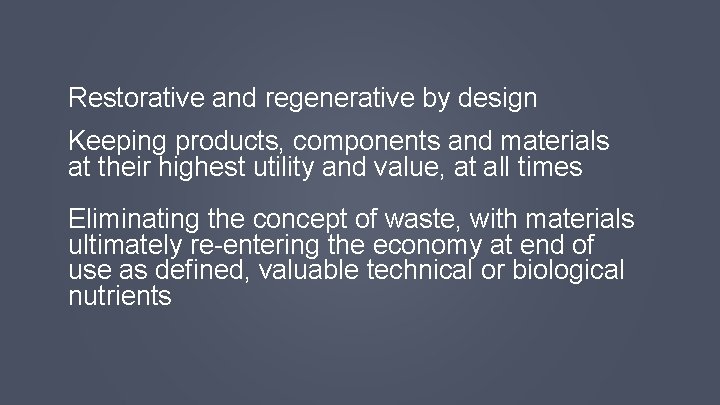 Restorative and regenerative by design Keeping products, components and materials at their highest utility