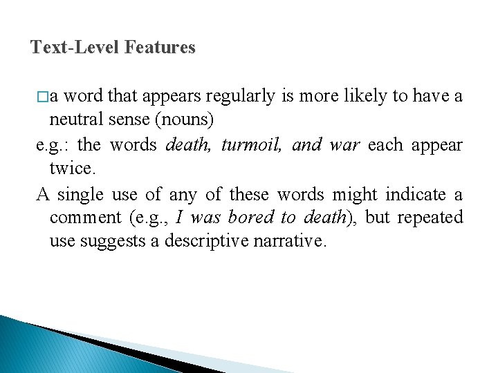 Text-Level Features �a word that appears regularly is more likely to have a neutral