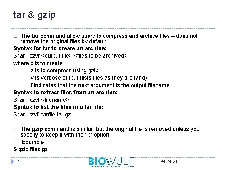 tar & gzip The tar command allow users to compress and archive files –