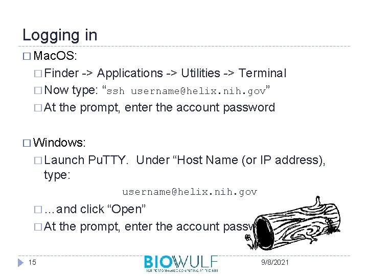 Logging in � Mac. OS: � Finder -> Applications -> Utilities -> Terminal �