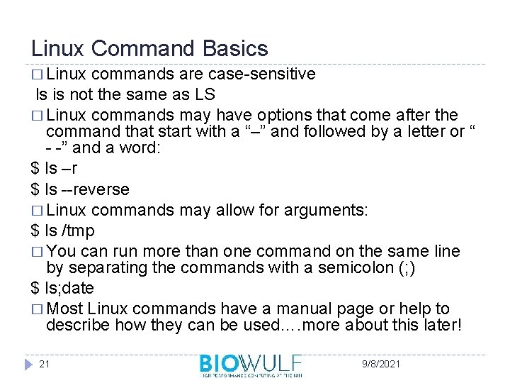 Linux Command Basics � Linux commands are case-sensitive ls is not the same as