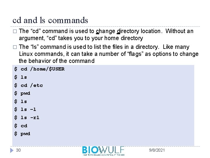 cd and ls commands � The “cd” command is used to change directory location.