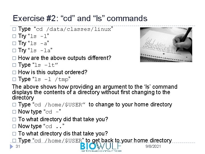 Exercise #2: “cd” and “ls” commands Type “cd /data/classes/linux” � Try “ls -l” �
