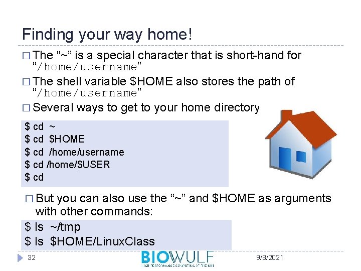 Finding your way home! � The “~” is a special character that is short-hand