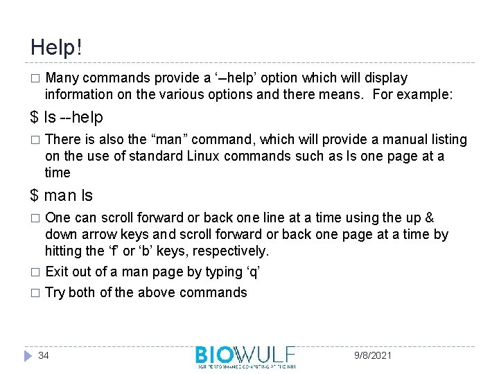Help! � Many commands provide a ‘--help’ option which will display information on the