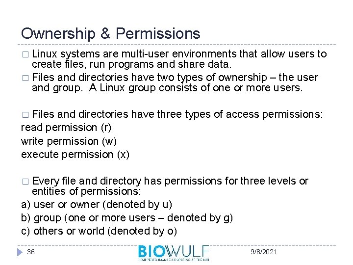 Ownership & Permissions � Linux systems are multi-user environments that allow users to create