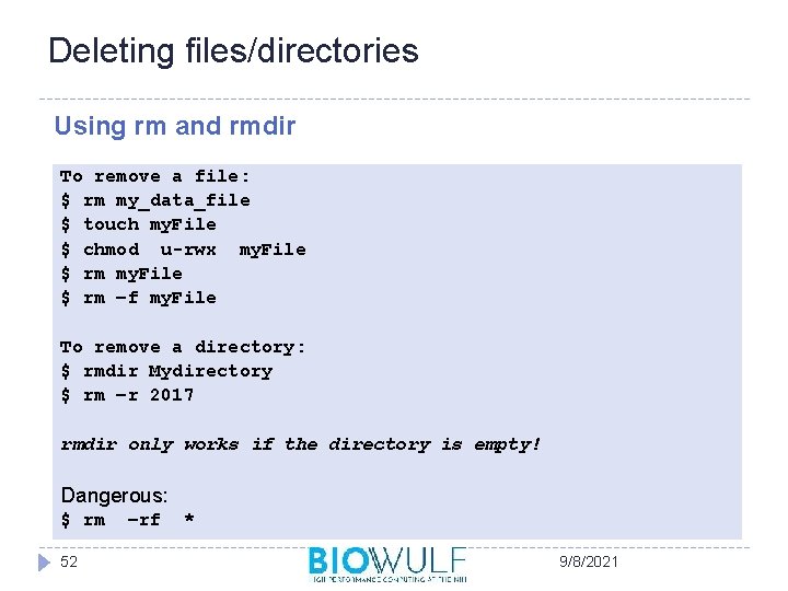 Deleting files/directories Using rm and rmdir To remove a file: $ rm my_data_file $