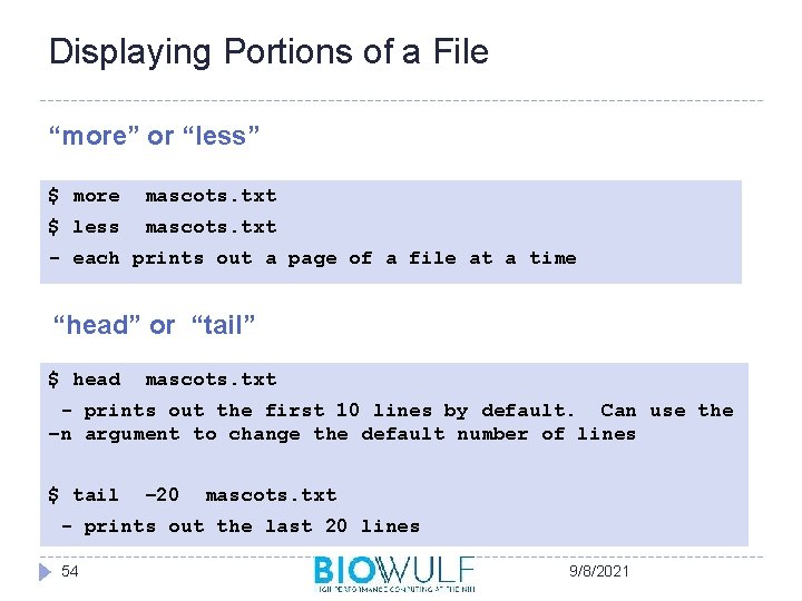 Displaying Portions of a File “more” or “less” $ more mascots. txt $ less