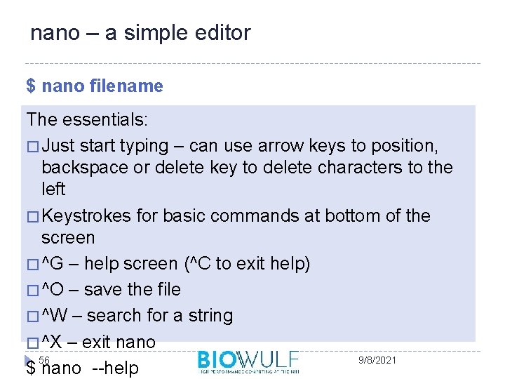 nano – a simple editor $ nano filename The essentials: � Just start typing