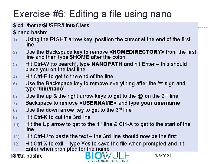Exercise #6: Editing a file using nano $ cd /home/$USER/Linux. Class $ nano bashrc