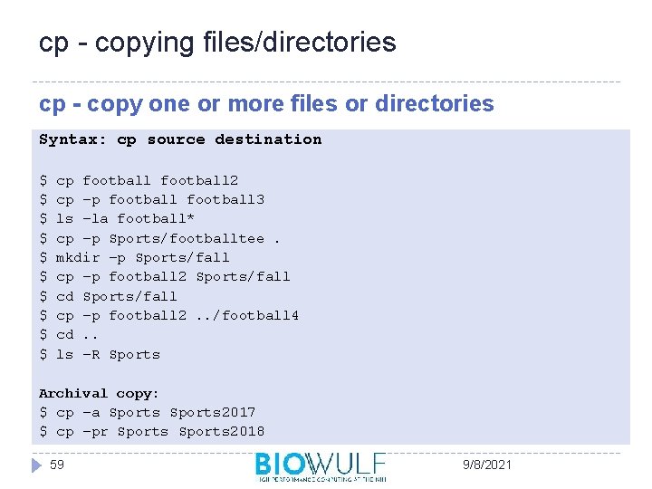 cp - copying files/directories cp - copy one or more files or directories Syntax: