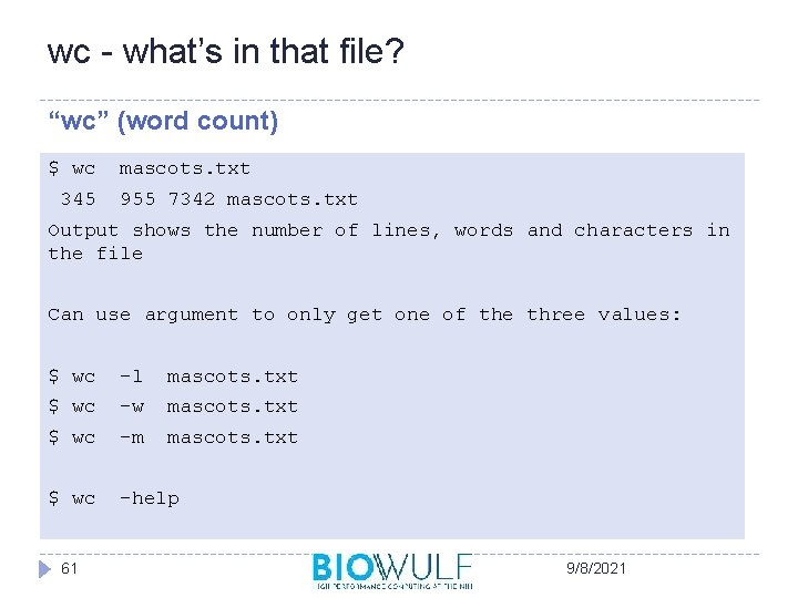 wc - what’s in that file? “wc” (word count) $ wc 345 mascots. txt