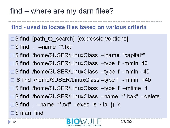 find – where are my darn files? find - used to locate files based