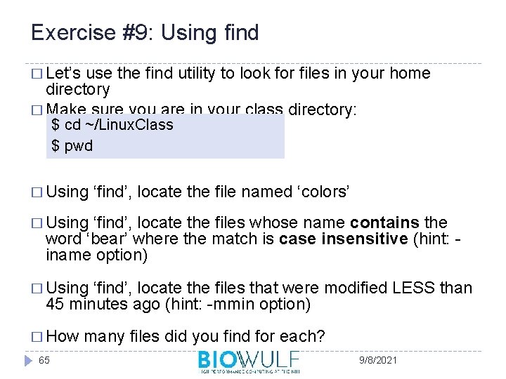 Exercise #9: Using find � Let’s use the find utility to look for files